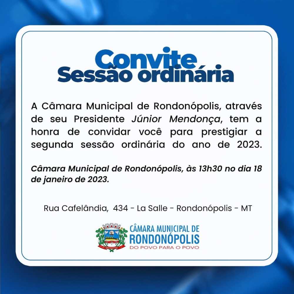 Câmara Municipal de Rondonópolis Convida à População para 96• Sessão Ordinária 
